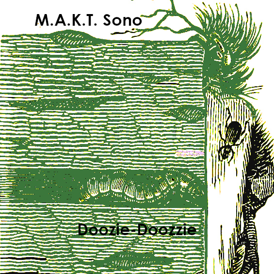 M.A.K.T. Sono – Doozie-Doozzie